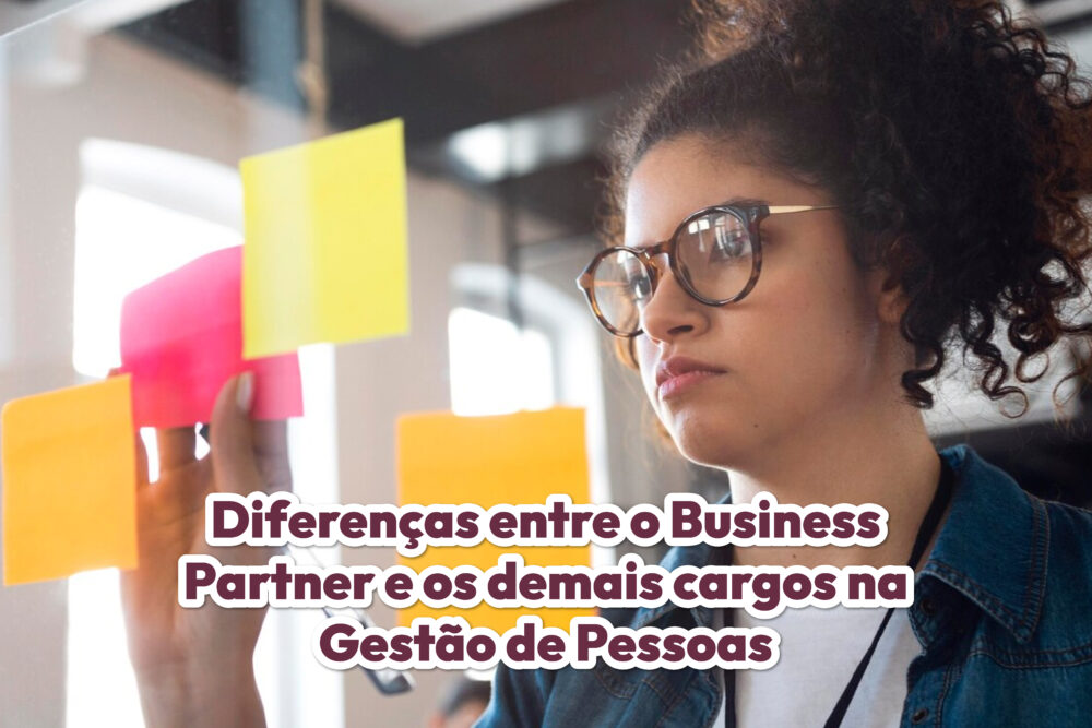 Diferenças entre o Business Partner e os demais cargos na Gestão de Pessoas